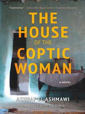 The House of the Coptic Woman by Ashraf El-Ashmawi