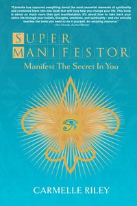 Super Manifestor Manifest The Secret In You
