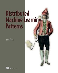 Distributed Machine Learning Patterns (Final Release)