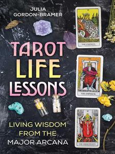 Tarot Life Lessons Living Wisdom from the Major Arcana