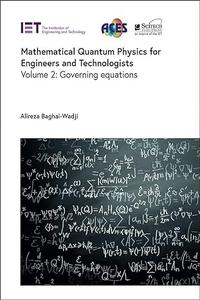 Mathematical Quantum Physics for Engineers and Technologists. Volume 2 Governing equations