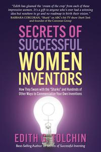 Secrets of Successful Women Inventors How They Swam with the Sharks and Hundreds of Other Ways