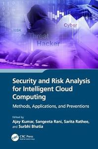 Security and Risk Analysis for Intelligent Cloud Computing Methods, Applications, and Preventions