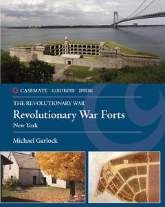 Revolutionary War Forts New York (Casemate Illustrated Special)