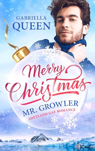 Cover: Gabriella Queen - Merry Christmas, Mr. Growler: Shetland Gay Romance