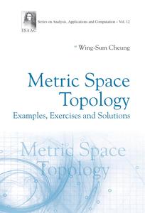 Metric Space Topology Examples, Exercises and Solutions