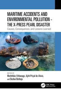 Maritime Accidents and Environmental Pollution – The X–Press Pearl Disaster Causes, Consequences, and Lessons Learned