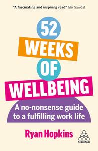 52 Weeks of Wellbeing A No-Nonsense Guide to a Fulfilling Work Life