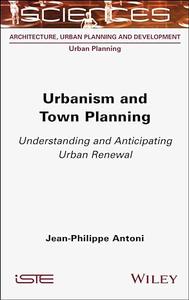 Urbanism and Town Planning Understanding and Anticipating Urban Renewal
