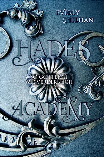 Cover: Everly Sheehan - Hades Academy: so göttlich wie verderblich