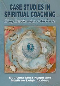Case Studies in Spiritual Coaching A Survey Across Life, Wellness, and Work Domains