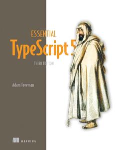 Essential TypeScript 5, 3rd Edition (Final Release)
