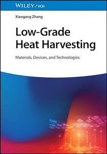 Low–Grade Heat Harvesting Materials, Devices, and Technologies