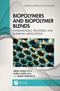 Biopolymers and Biopolymer Blends Fundamentals, Processes, and Emerging Applications