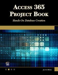 Access 365 Project Book  Hands–On Database Creation