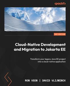 Cloud–Native Development and Migration to Jakarta EE Transform your legacy Java EE project into a cloud–native application