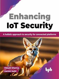 Enhancing IoT Security A holistic approach to security for connected platforms