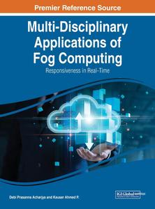 Multi–Disciplinary Applications of Fog Computing Responsiveness in Real–Time
