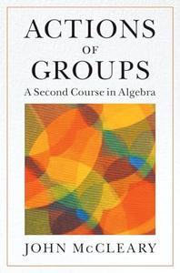 Actions of Groups A Second Course in Algebra