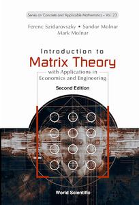 Introduction to Matrix Theory with Applications in Economics and Engineering, 2nd Edition