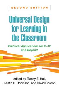 Universal Design for Learning in the Classroom Practical Applications for K-12 and Beyond, 2nd Edition
