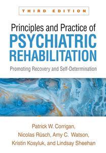 Principles and Practice of Psychiatric Rehabilitation Promoting Recovery and Self-Determination, 3rd Edition