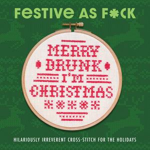 Festive As Fck Subversive Cross-Stitch for the Holidays