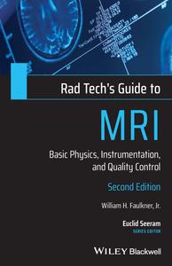 Rad Tech’s Guide to MRI Basic Physics, Instrumentation, and Quality Control, 2nd Edition
