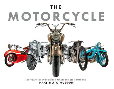 The Motorcycle The Definitive Collection of the Haas Moto Museum
