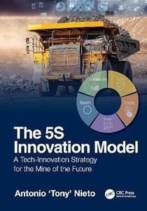 The 5S Innovation Model A Tech-Innovation Strategy for the Mine of the Future