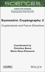 Symmetric Cryptography, Volume 2 Cryptanalysis and Future Directions