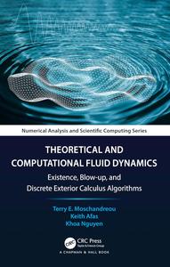 Theoretical and Computational Fluid Mechanics Existence, Blow–up, and Discrete Exterior Calculus Algorithms