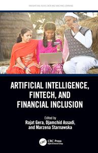 Artificial Intelligence, Fintech, and Financial Inclusion (Innovations in Big Data and Machine Learning)