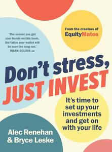 Don't Stress, Just Invest It's time to set up your investments and get on with your life