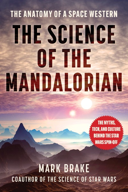 The Science of the Mandalorian by Mark Brake 7a0981e4cd3b81ba7013ffaccb4ee9dc