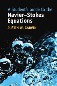 A Student’s Guide to the Navier-Stokes Equations (Student’s Guides)