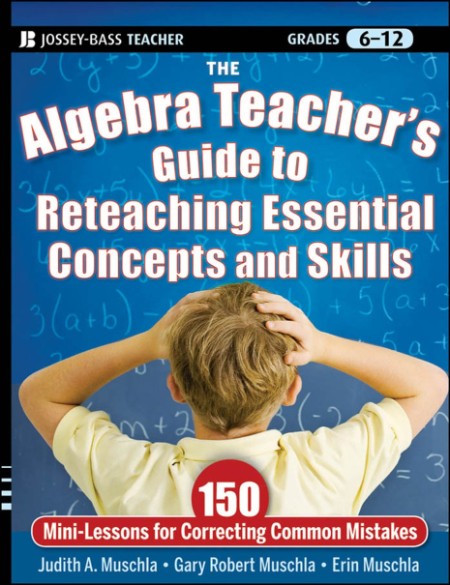 The Algebra Teacher's Guide to Reteaching Essential Concepts and Skills by Judith ... 870e46424de7ac6be92c84e27bb58bdd