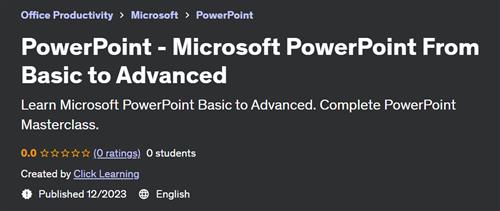 PowerPoint – Microsoft PowerPoint From Basic to Advanced
