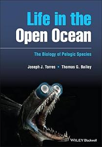 Life in the Open Ocean The Biology of Pelagic Species