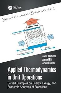 Applied Thermodynamics in Unit Operations Solved Examples on Energy, Exergy, and Economic Analyses of Processes