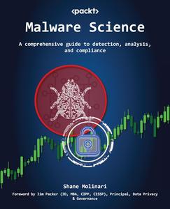 Malware Science A comprehensive guide to detection, analysis, and compliance