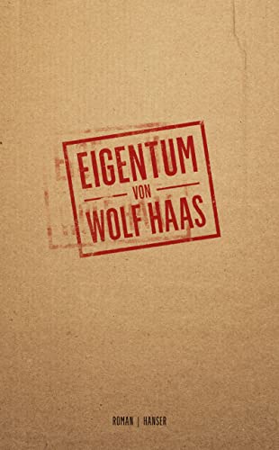 Cover: Haas, Wolf - Eigentum