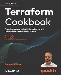 Terraform Cookbook Provision, run, and scale Azure, AWS, and GCP architecture, 2nd Edition