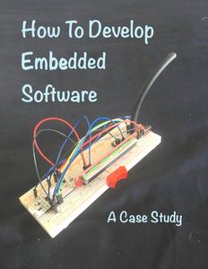 How To Develop Embedded Software A Case Study (2023 Update)