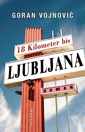 Goran Vojnović - 18 Kilometer bis Ljubljana