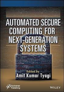 Automated Secure Computing for Next–Generation Systems