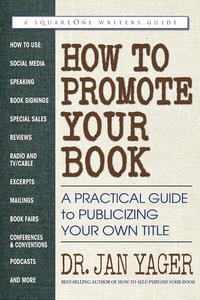How to Promote Your Book A Practical Guide to Publicizing Your Own Title
