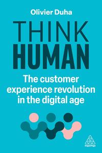 Think Human The Customer Experience Revolution in the Digital Age