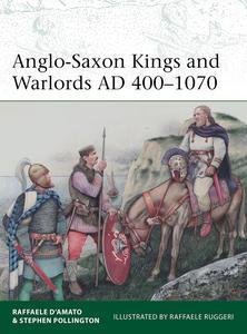 Anglo–Saxon Kings and Warlords AD 400–1070