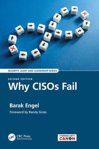 Why CISOs Fail (Internal Audit and IT Audit), 2nd Edition